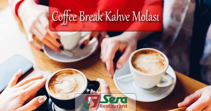 Coffee Break Kahve Molası Turtalar Kruvasan Kurabiyeler Sera Restaurant