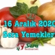 16 Aralık 2020 Sera Yemekleri