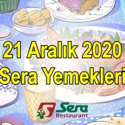 21 Aralık 2020 Sera Yemekleri