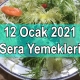 12 Ocak 2021 Sera Yemekleri