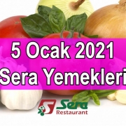 5 Ocak 2021 Sera Yemekleri