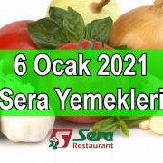 6 Ocak 2021 Sera Yemekleri