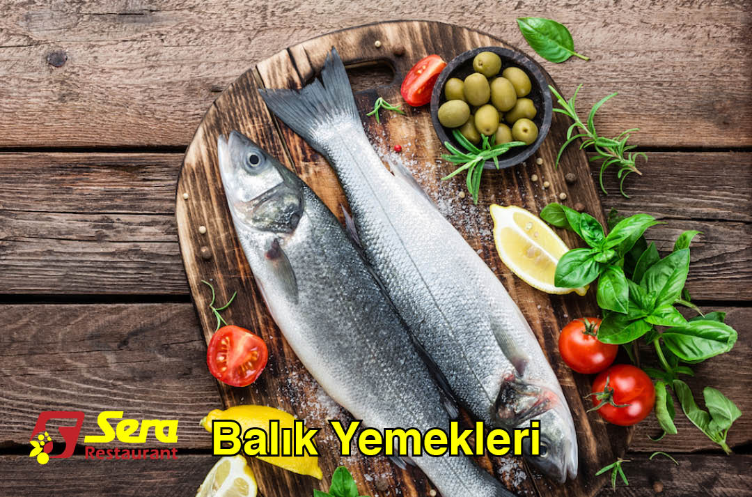 Sera Restaurant Perpa Balık Yemekleri